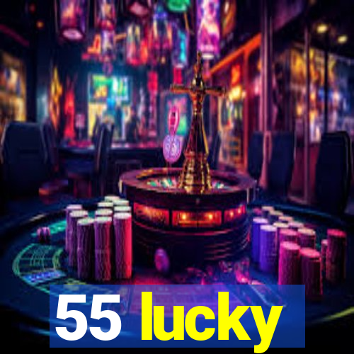 55 lucky